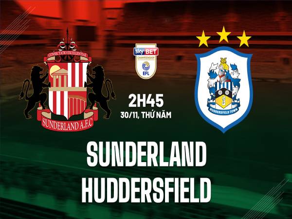 Dự đoán bóng đá Sunderland vs Huddersfield 