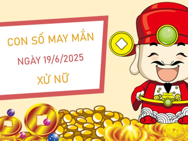 Nhân đôi tài lộc với số đẹp cung Xử Nữ 19/6/2025